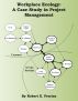 Workplace Ecology: A Case Study in Project Management by Robert Perrine