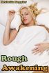 Rough Awakening by Arabella Keppler