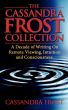 The Cassandra Frost Collection, A decade of writing on remote viewing, intuition and consciousness by Cassandra Frost