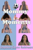 Cover for 'Mommy Moments'