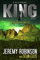 Cover for 'Callsign: King - Book 2 - Underworld (A Jack Sigler - Chess Team Novella)'