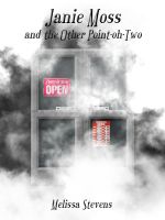 Cover for 'Janie Moss and the Other Point-oh-Two'