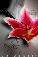 Cover for 'Lily: Una Novela en Espanol'