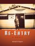 RE-ENTRY  (A Novel) by Michael Pagano