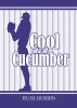 Cool As A Cucumber by Russ Durbin