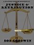 Justice and Retribution by Bob Goodwin