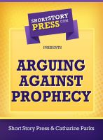 Cover for 'Arguing Against Prophecy'