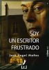 Soy un escritor frustrado by JosÃ© Ãngel MaÃ±as