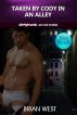 Taken by Cody in an Alley (Dirtyhunk Gay Erotica: Gay Sex Stories) by Brian West