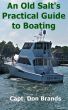 An Old Salt's Practical Guide to Boating by Donald Brands