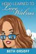 How I Learned to Love the Walrus (an Arctic Romantic Comedy) by Beth Orsoff