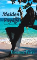 Cover for 'Maiden Voyage: a novel of erotic romance'