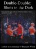 Double-Double: Shots in the Dark by Brandon Wood