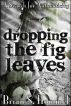 Dropping the fig leaves by Brian Hommel