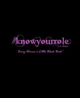 Cover for '#KNOWYOURROLE:"Every Woman's Little Black Book"'