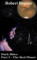 Cover for 'Dark Bites: Part 3 - The Red Planet'