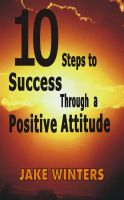 Cover for '10 Steps to Success Through a Positive Attitude'