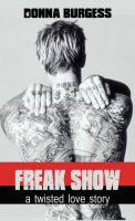 Cover for 'Freak Show: A Twisted Love Story'