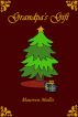 Grandpa's Gift by Maureen Mullis