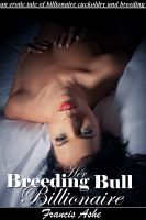 Cover for 'Her Breeding Bull Billionaire (billionaire cuckoldry, impregnation and domination erotica)'