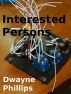 Interested Persons by Dwayne Phillips