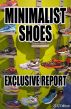 Minimalist Shoes: Exclusive Report by Nicholas Pang