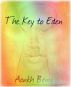 The Key to Eden by Aankh Benu