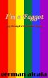I'm A Faggot: Gay Enough 2 Extended Rhyme by German Alcala