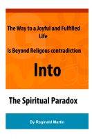 Cover for 'The Way to a Joyful And Fulfilled Life Is Beyond Religious Contradiction Into The Spiritual Paradox'