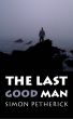 The Last Good Man by Simon Petherick