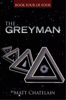 Cover for 'The Greyman, Book Four of Four'