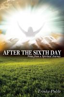 Cover for 'After the Sixth Day: Notes from a Spiritual Journey'