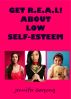 Get R.E.A.L.! About Low Self-Esteem by Jennifer Sarpong