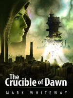 Cover for 'Lodestone Book Three: The Crucible of Dawn'