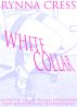 White Collar (Lesbian BDSM Erotica) by Rynna Cress
