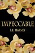 Impeccable by L.E. Harvey