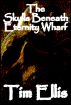 The Skulls Beneath Eternity Wharf (Quigg 4) by Tim Ellis