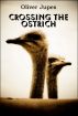 Crossing The Ostrich by Oliver Jupes