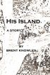 His Island by Brent Knowles