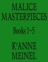 Malice Masterpieces The First Five Books by K'Anne Meinel