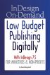 InDesign On-Demand: Low Budget Publishing Digitally by David Bergsland