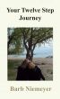 Your Twelve Step Journey by Barbara Niemeyer