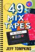 49 Mix Tapes by Jeff Tompkins