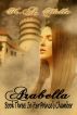 Arabella Book Three: In Her Prince's Chamber by K.A. Halle
