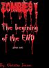 ZOMBIES!...The begining of the END by Christian Jensen