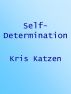 Self-Determination by Kris Katzen