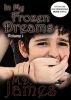 In My Frozen Dreams - Vol. 1 by M.D. James