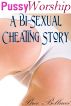 Pussy Worship (A Bi-Sexual Cheating Story) by Bree Bellucci