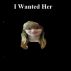 I Wanted Her by Monica P