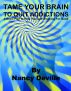 TAME YOUR BRAIN TO QUIT ADDICTIONS: A Brain Plan to Help You Quit Smoking For Good by Nancy Deville